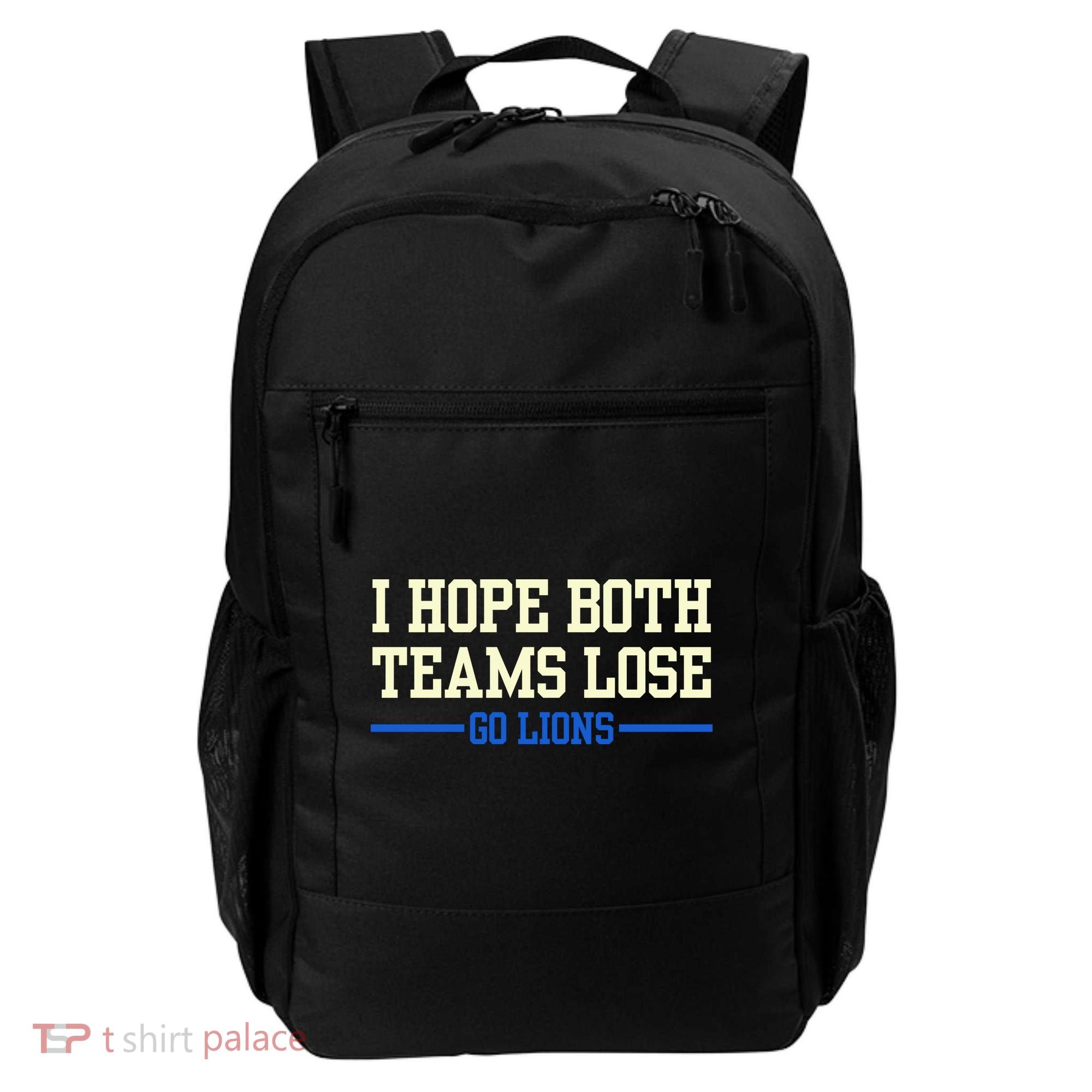 I Hope Both Teams Lose Go Lions Funny Sports Backpack