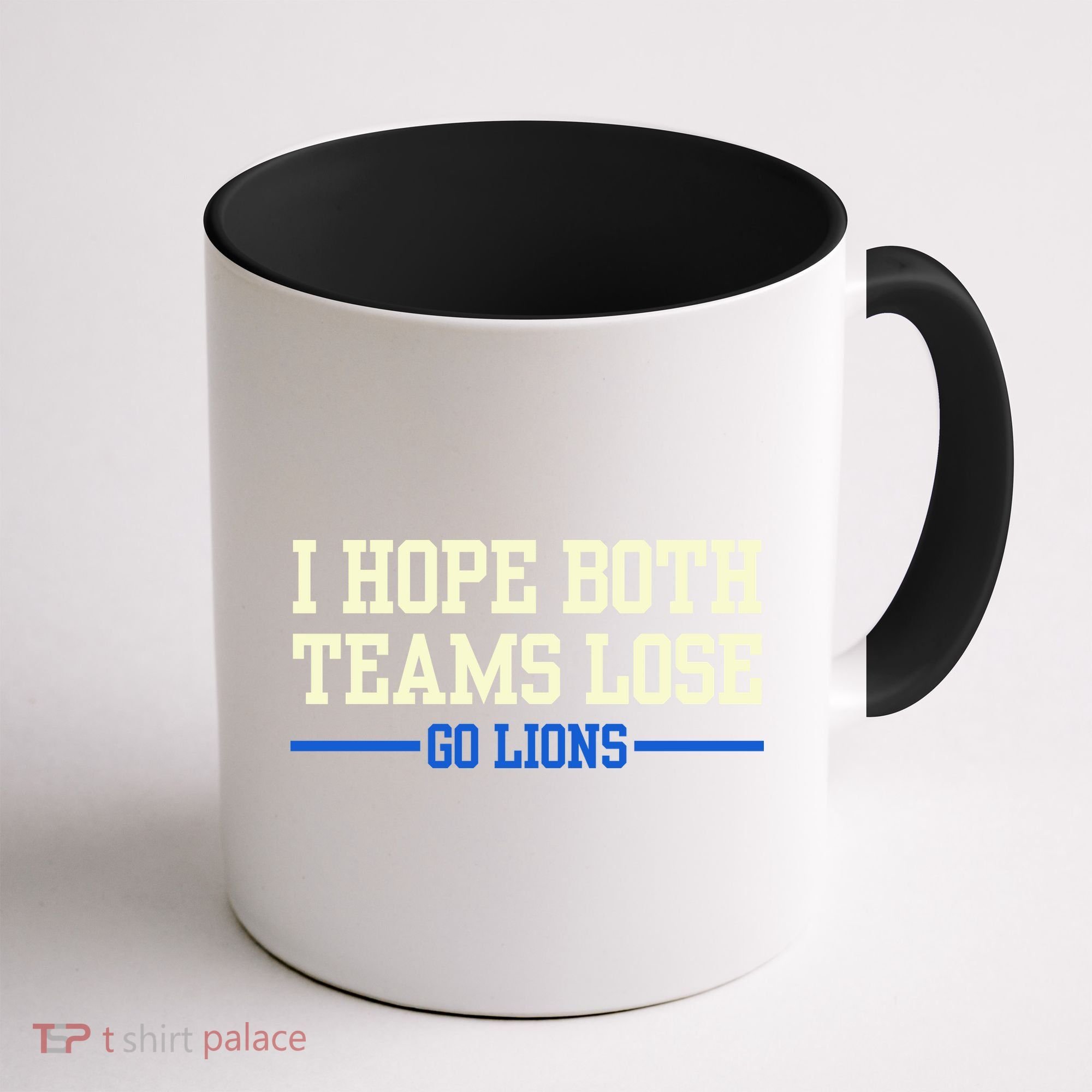I Hope Both Teams Lose Go Lions Funny Sports Coffee Mug