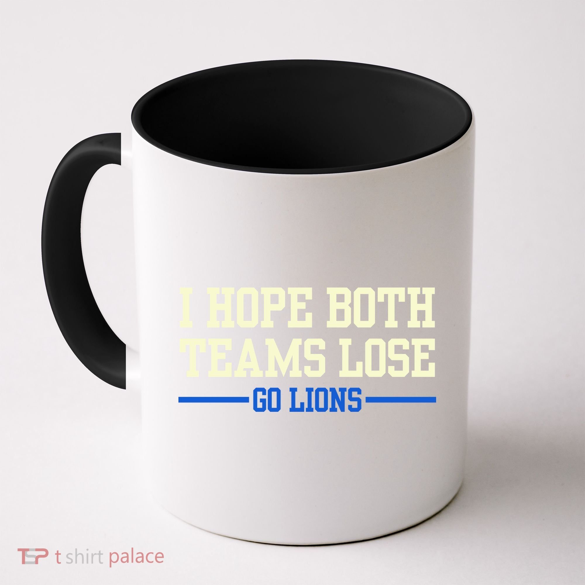 I Hope Both Teams Lose Go Lions Funny Sports Coffee Mug