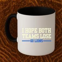 I Hope Both Teams Lose Go Lions Funny Sports Coffee Mug thumb 2
