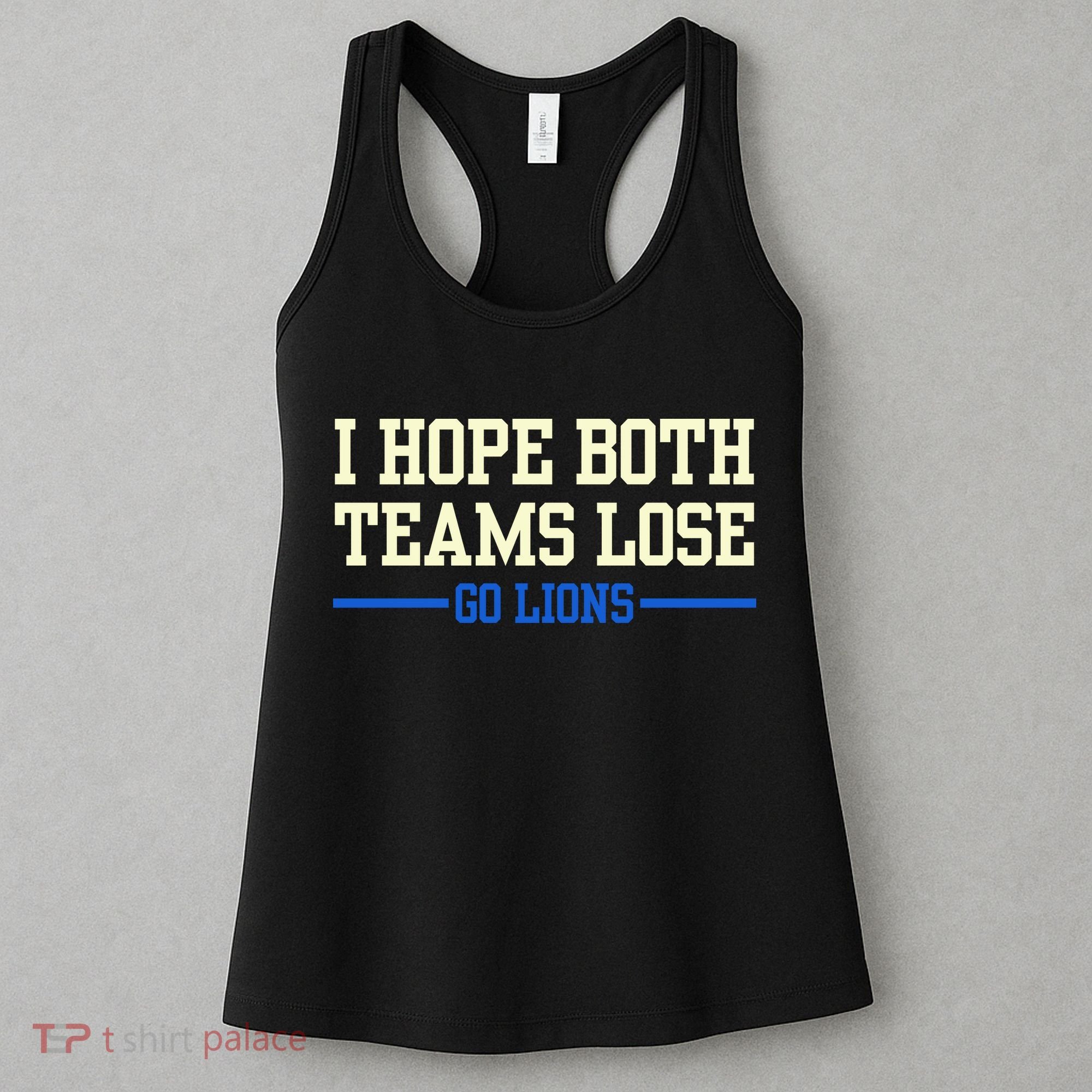 I Hope Both Teams Lose Go Lions Funny Sports Women's Tank Top