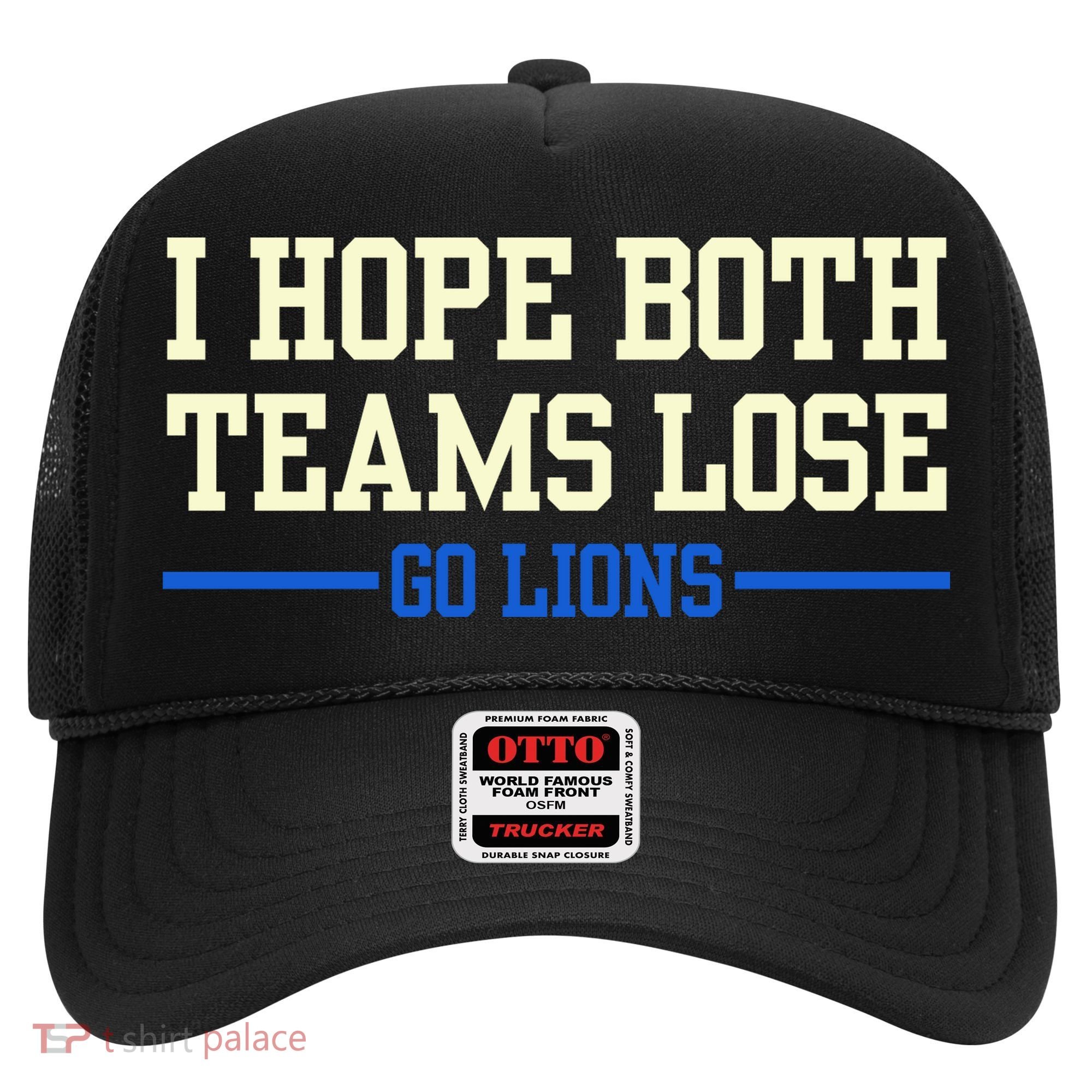 I Hope Both Teams Lose Go Lions Funny Sports Hat