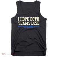 I Hope Both Teams Lose Go Lions Funny Sports Tank Top thumb 0