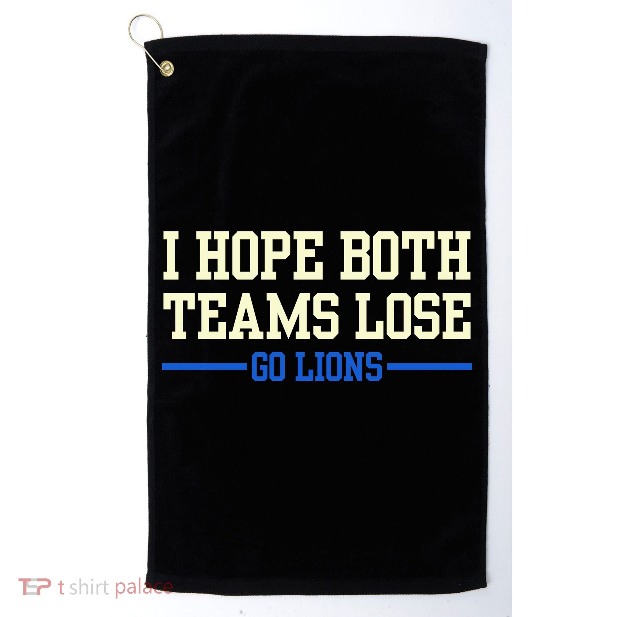 I Hope Both Teams Lose Go Lions Funny Sports Golf Towel