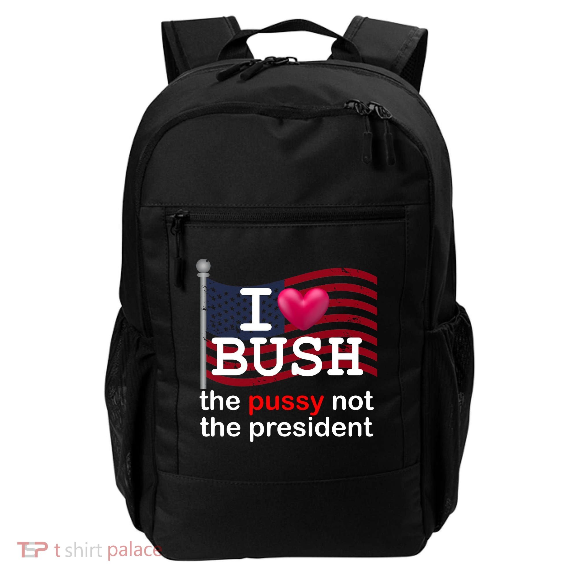 I Heart Bush The Pussy Not The President Backpack