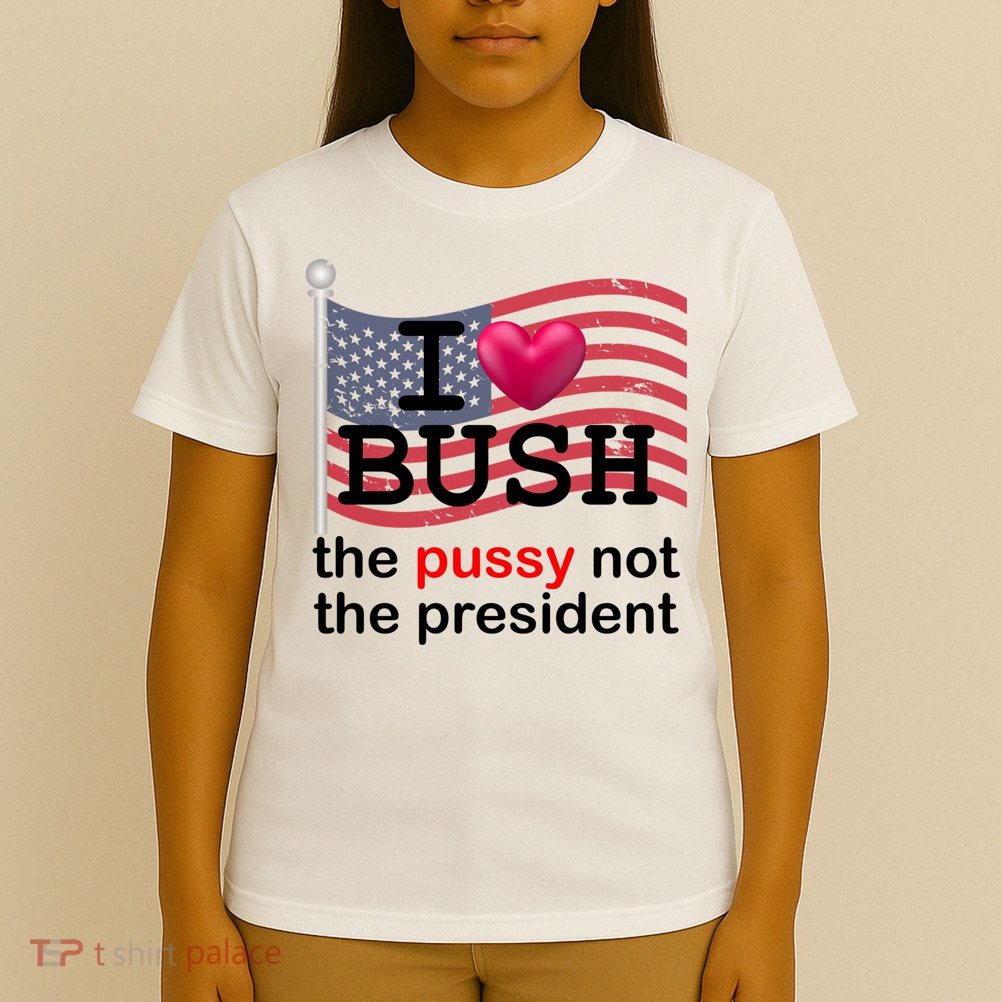 I Heart Bush The Pussy Not The President T-Shirt