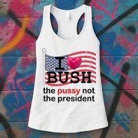 I Heart Bush The Pussy Not The President Women's Tank Top thumb 3
