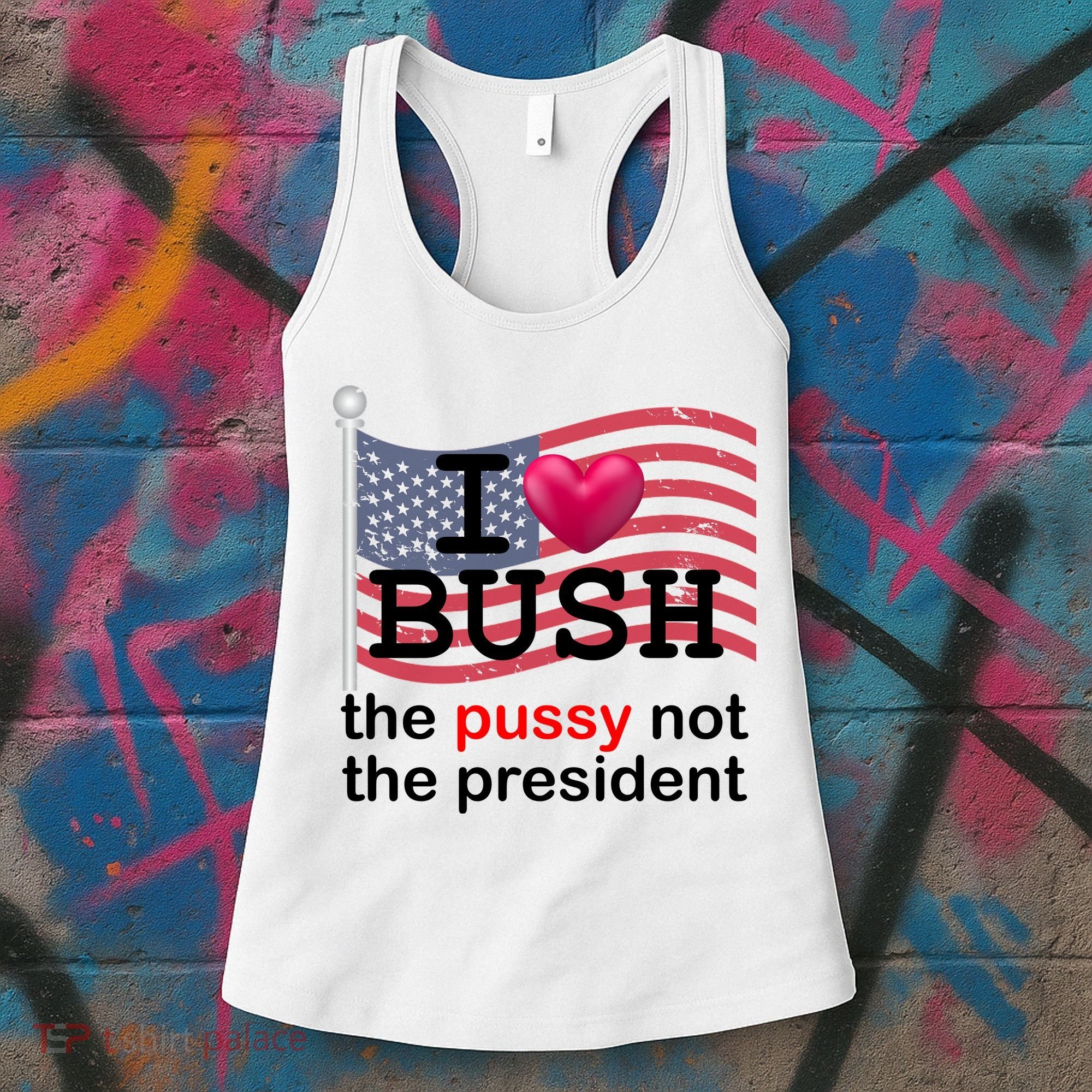 I Heart Bush The Pussy Not The President Women's Tank Top