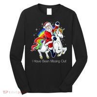 I Have Been Missing Out Santa Riding Unicorn Long Sleeve Shirt thumb 0