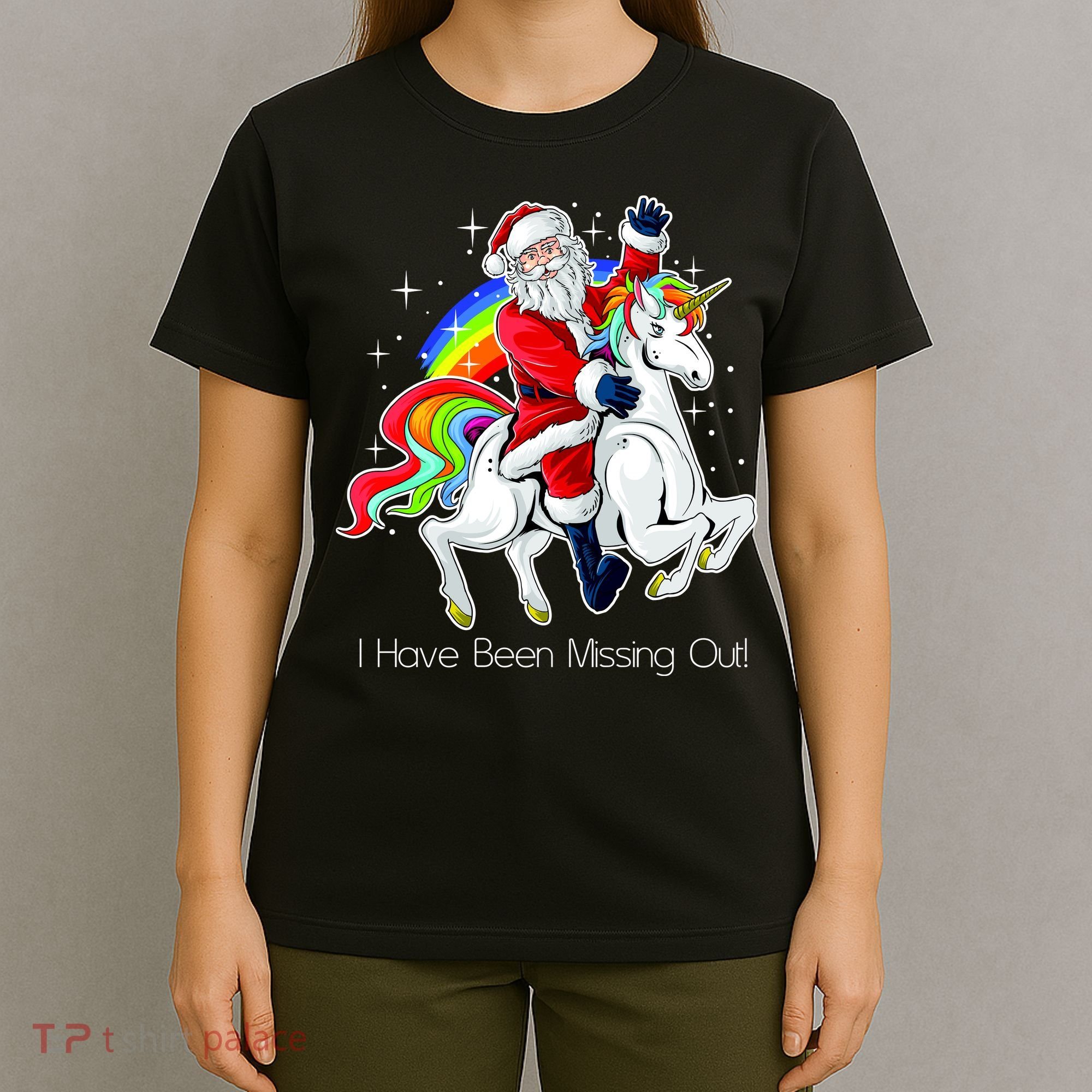 I Have Been Missing Out Santa Riding Unicorn T-Shirt