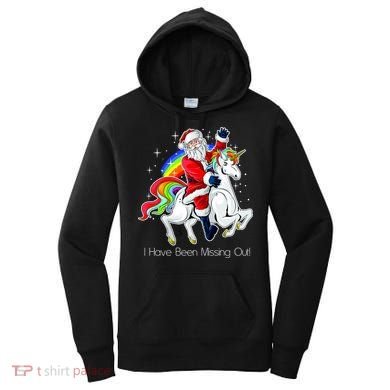 I Have Been Missing Out Santa Riding Unicorn Women's Hoodie