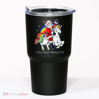 I Have Been Missing Out Santa Riding Unicorn Tumbler