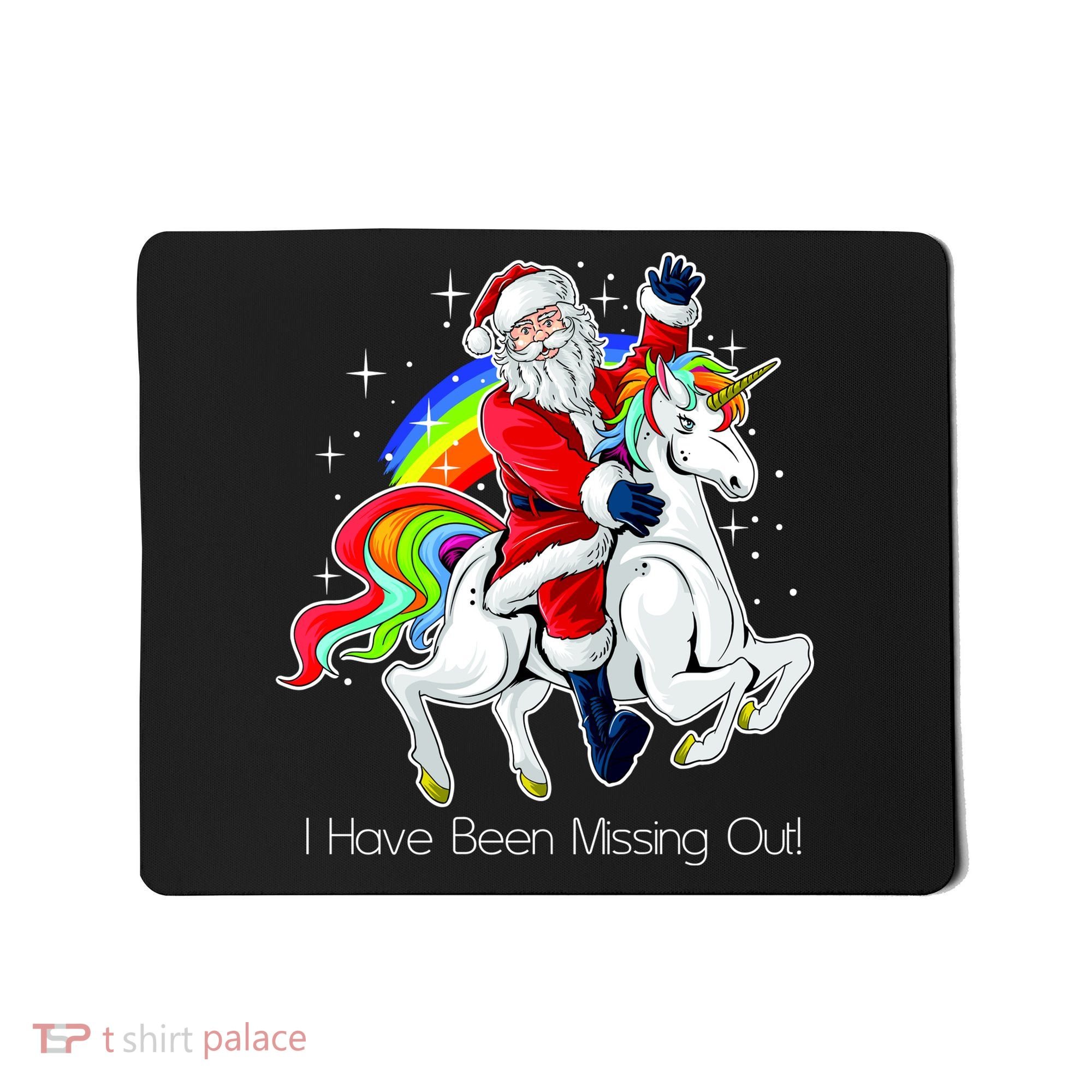 I Have Been Missing Out Santa Riding Unicorn Mousepad