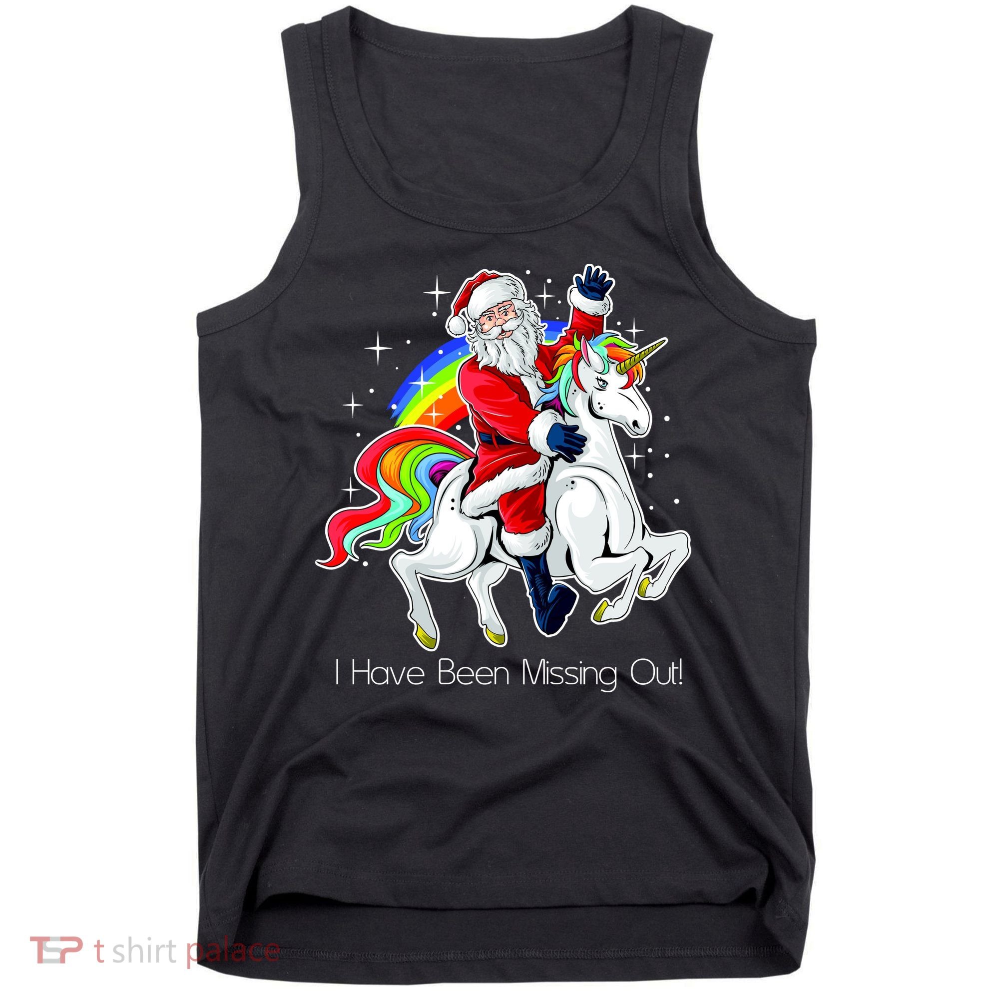 I Have Been Missing Out Santa Riding Unicorn Tank Top