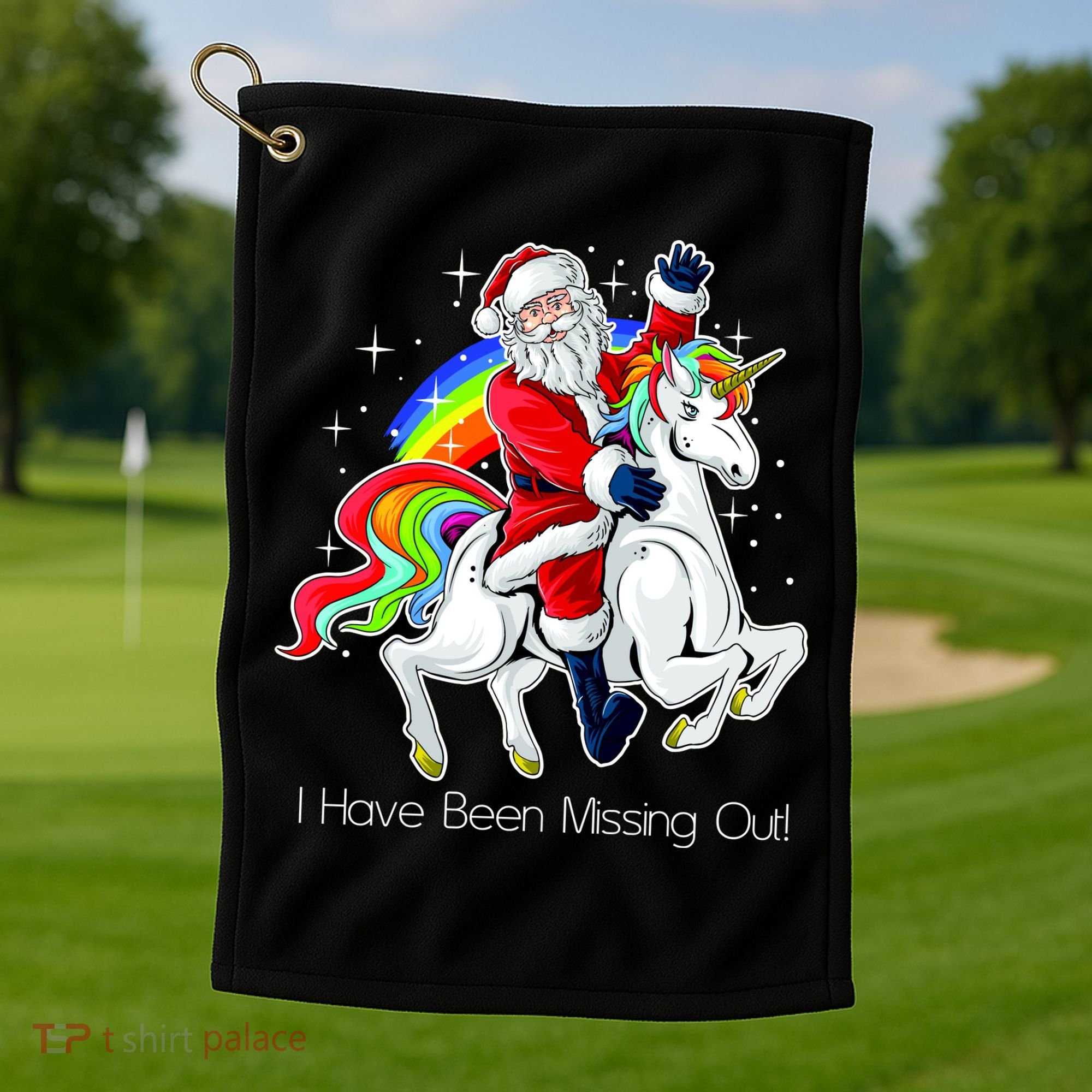 I Have Been Missing Out Santa Riding Unicorn Golf Towel