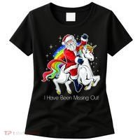I Have Been Missing Out Santa Riding Unicorn Women's T-Shirt thumb 0