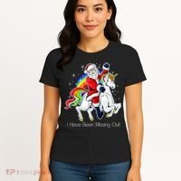 I Have Been Missing Out Santa Riding Unicorn Women's T-Shirt thumb 4