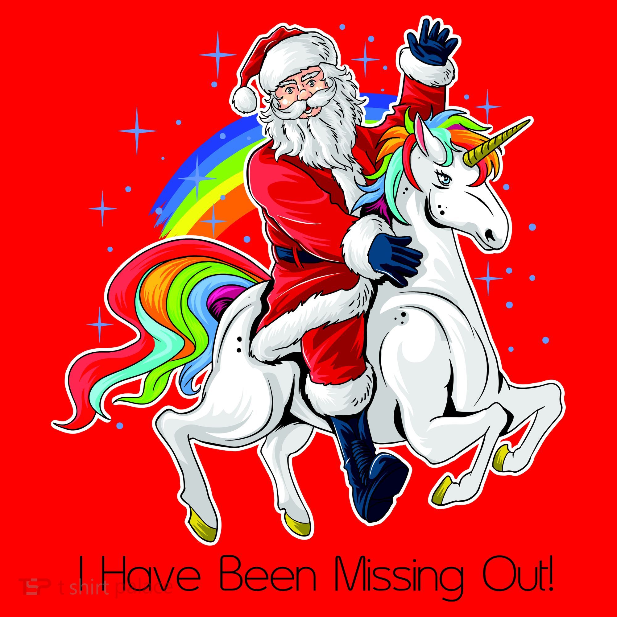 I Have Been Missing Out Santa Riding Unicorn Santa Hat