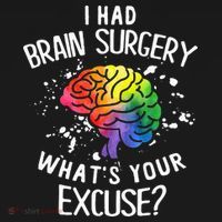I Had Brain Surgery What's Your Excuse Brain Tumor Women's T-Shirt thumb 6
