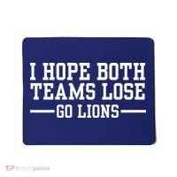 I Hope Both Teams Lose Go Lions Mousepad thumb 0