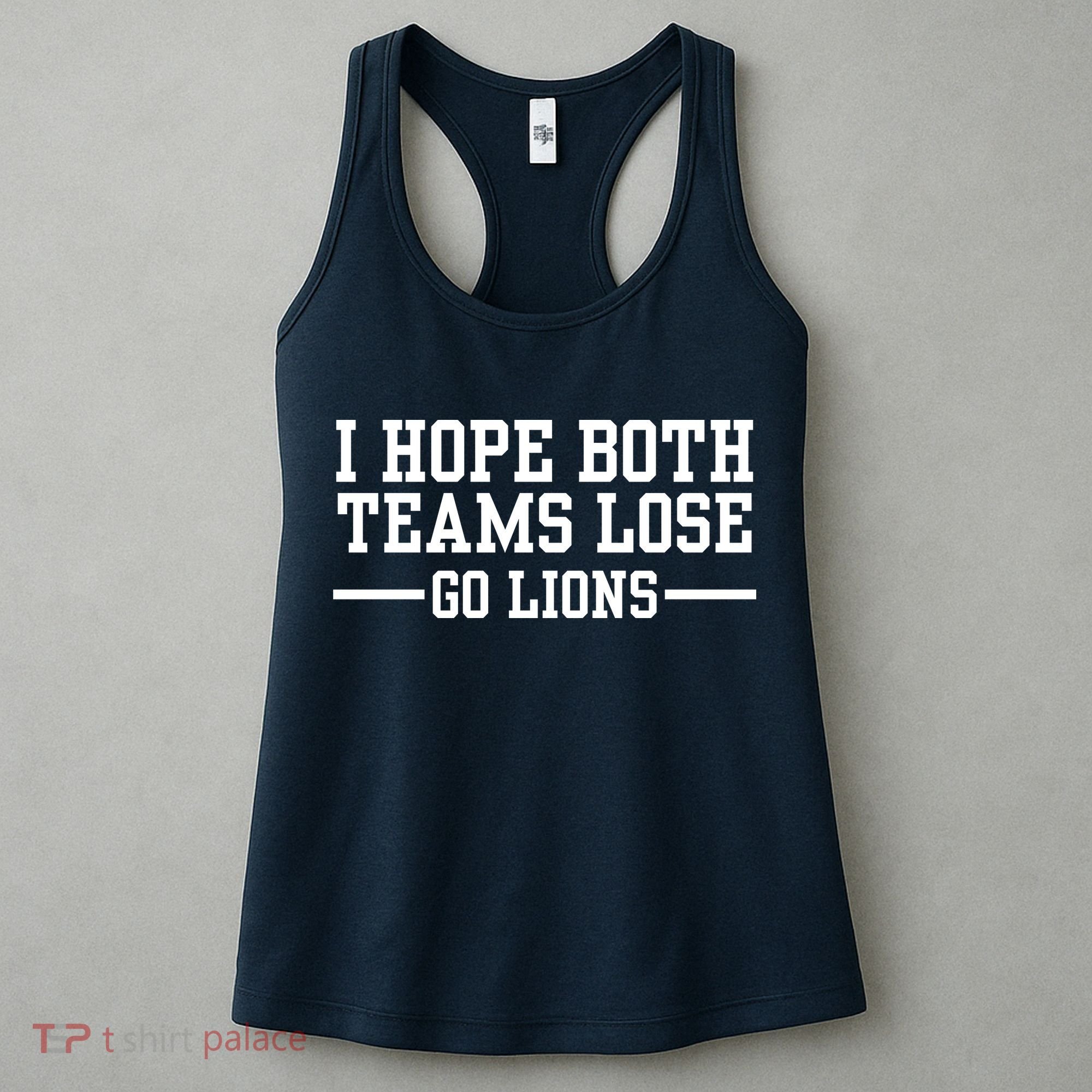 I Hope Both Teams Lose Go Lions Women's Tank Top