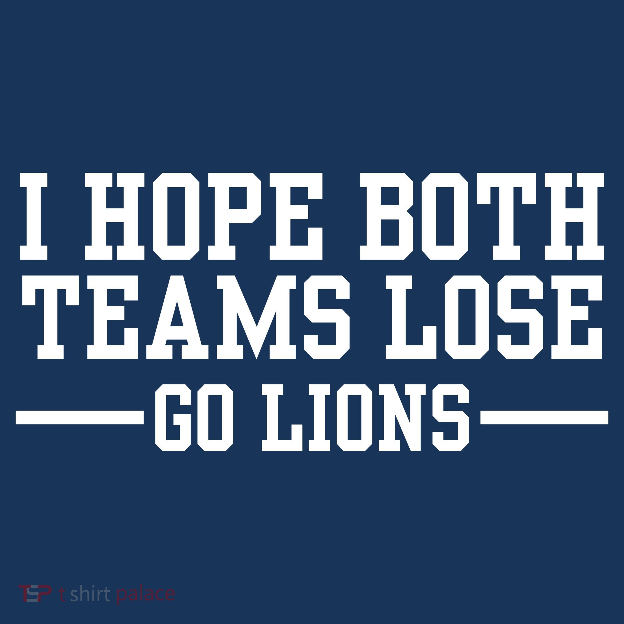 I Hope Both Teams Lose Go Lions Hat