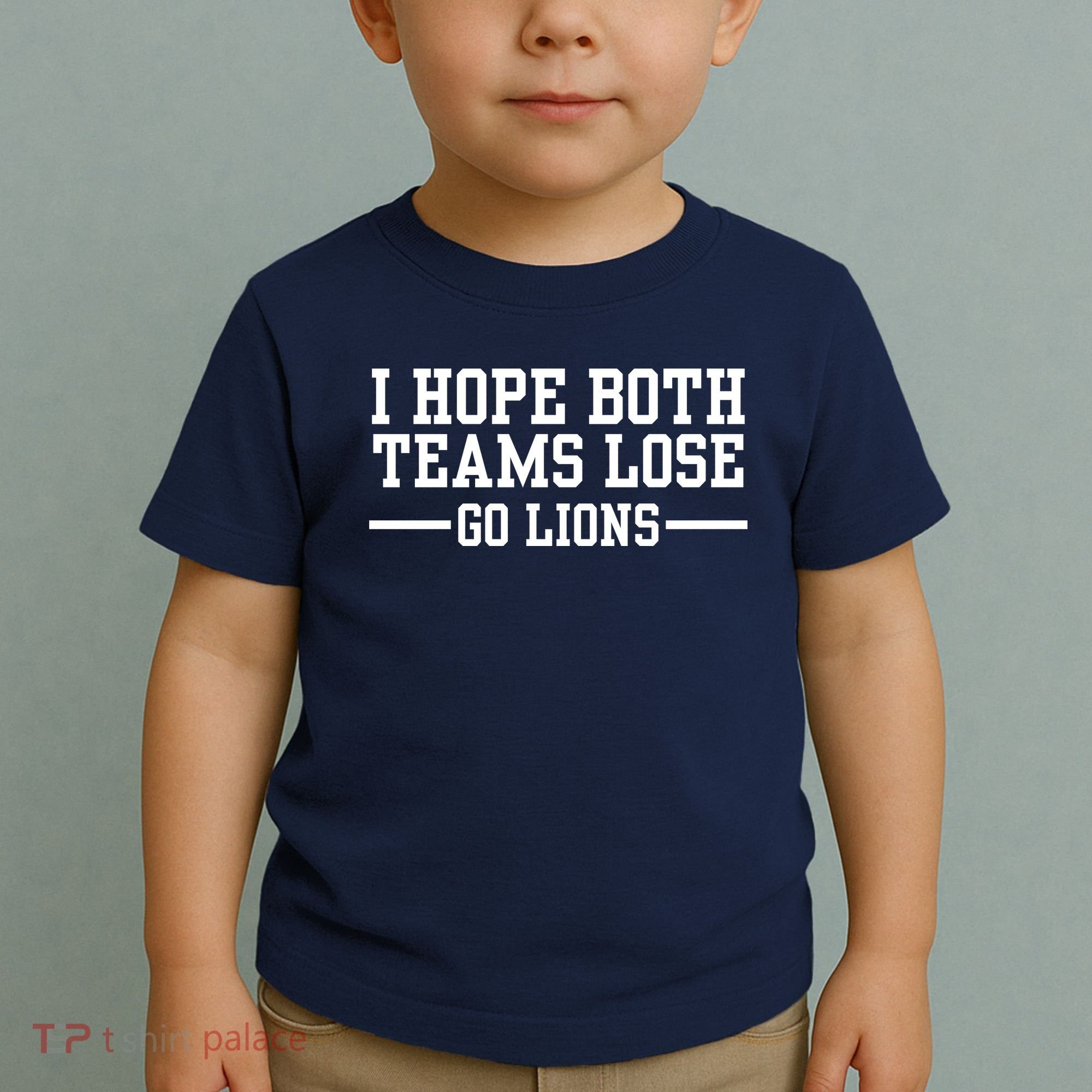 I Hope Both Teams Lose Go Lions Toddler T-Shirt