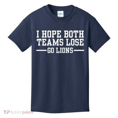 I Hope Both Teams Lose Go Lions Kids T-Shirt