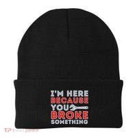 IM Here Because You Broke Something Mechanic Repairman Beanie thumb 0