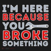 IM Here Because You Broke Something Mechanic Repairman Women's Hoodie thumb 2