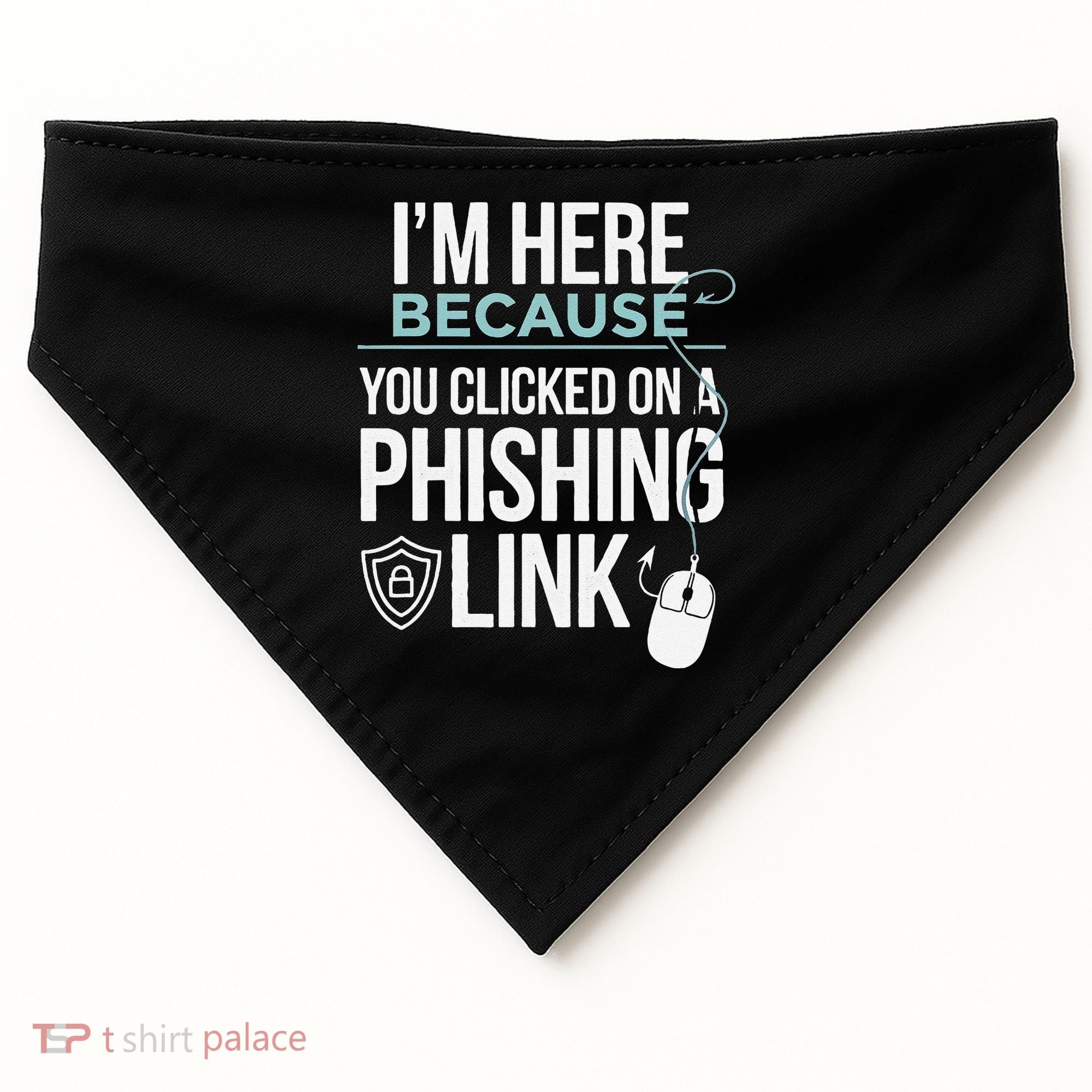 IM Here Because You Clicked On Phishing Link Cyber Security USA-Made Doggie Bandana
