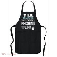 IM Here Because You Clicked On Phishing Link Cyber Security Apron thumb 0