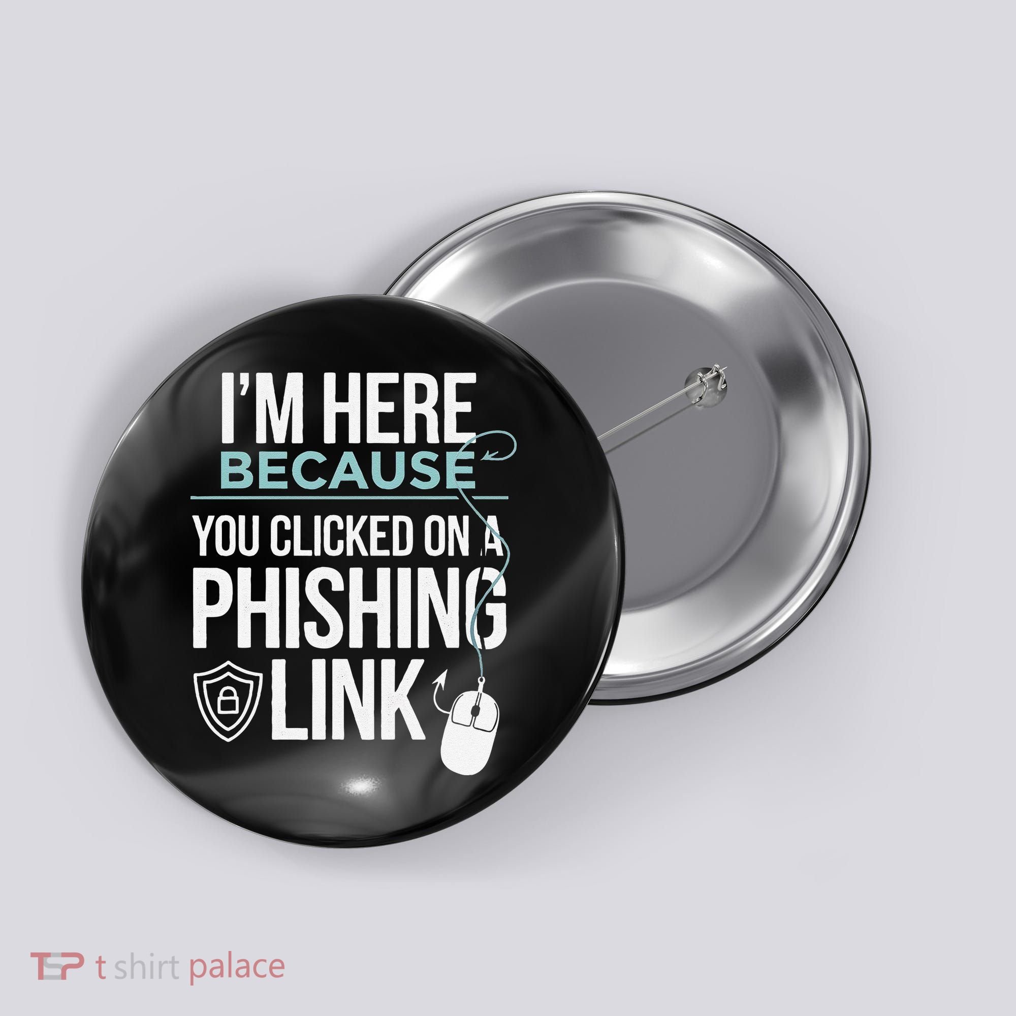 IM Here Because You Clicked On Phishing Link Cyber Security Button