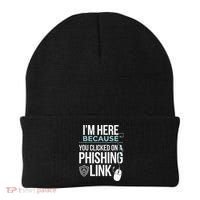 IM Here Because You Clicked On Phishing Link Cyber Security Beanie thumb 0