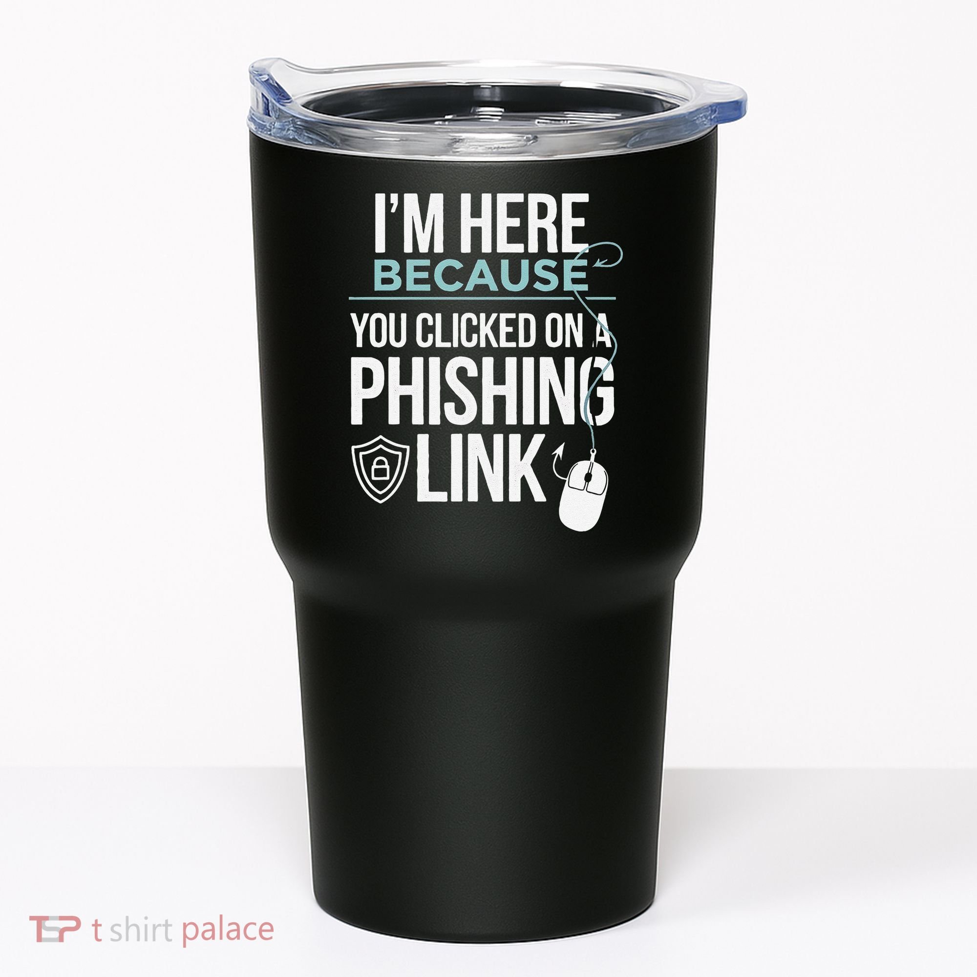 IM Here Because You Clicked On Phishing Link Cyber Security Tumbler