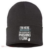 IM Here Because You Clicked On Phishing Link Cyber Security Sustainable Knit Beanie thumb 0
