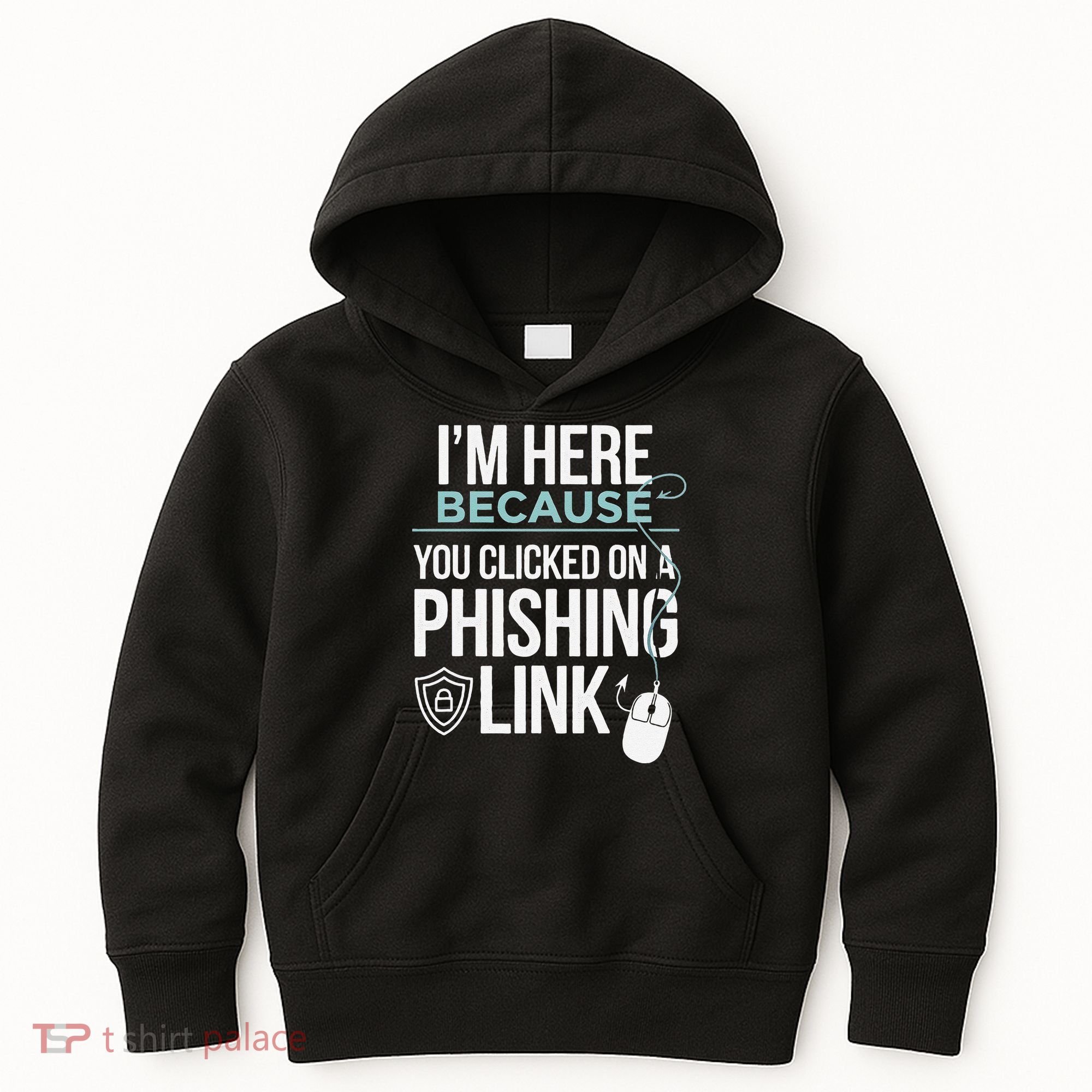 IM Here Because You Clicked On Phishing Link Cyber Security Kids Hoodie