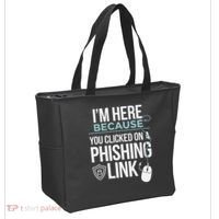 IM Here Because You Clicked On Phishing Link Cyber Security Tote Bag thumb 2