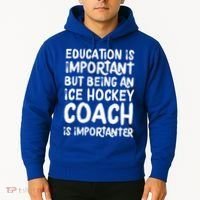 Ice Hockey Coach Is Importanter Funny School Trainer Gift Hoodie thumb 2