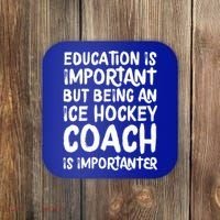 Ice Hockey Coach Is Importanter Funny School Trainer Gift Coaster thumb 0