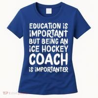 Ice Hockey Coach Is Importanter Funny School Trainer Gift Women's T-Shirt thumb 0