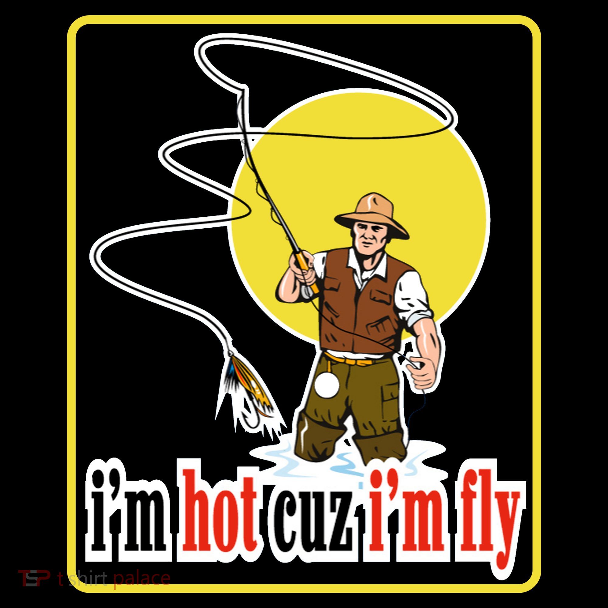 I'm Hot Cuz I'm Fly Fly Fishing Funny Coffee Mug