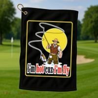 I'm Hot Cuz I'm Fly Fly Fishing Funny Golf Towel thumb 1