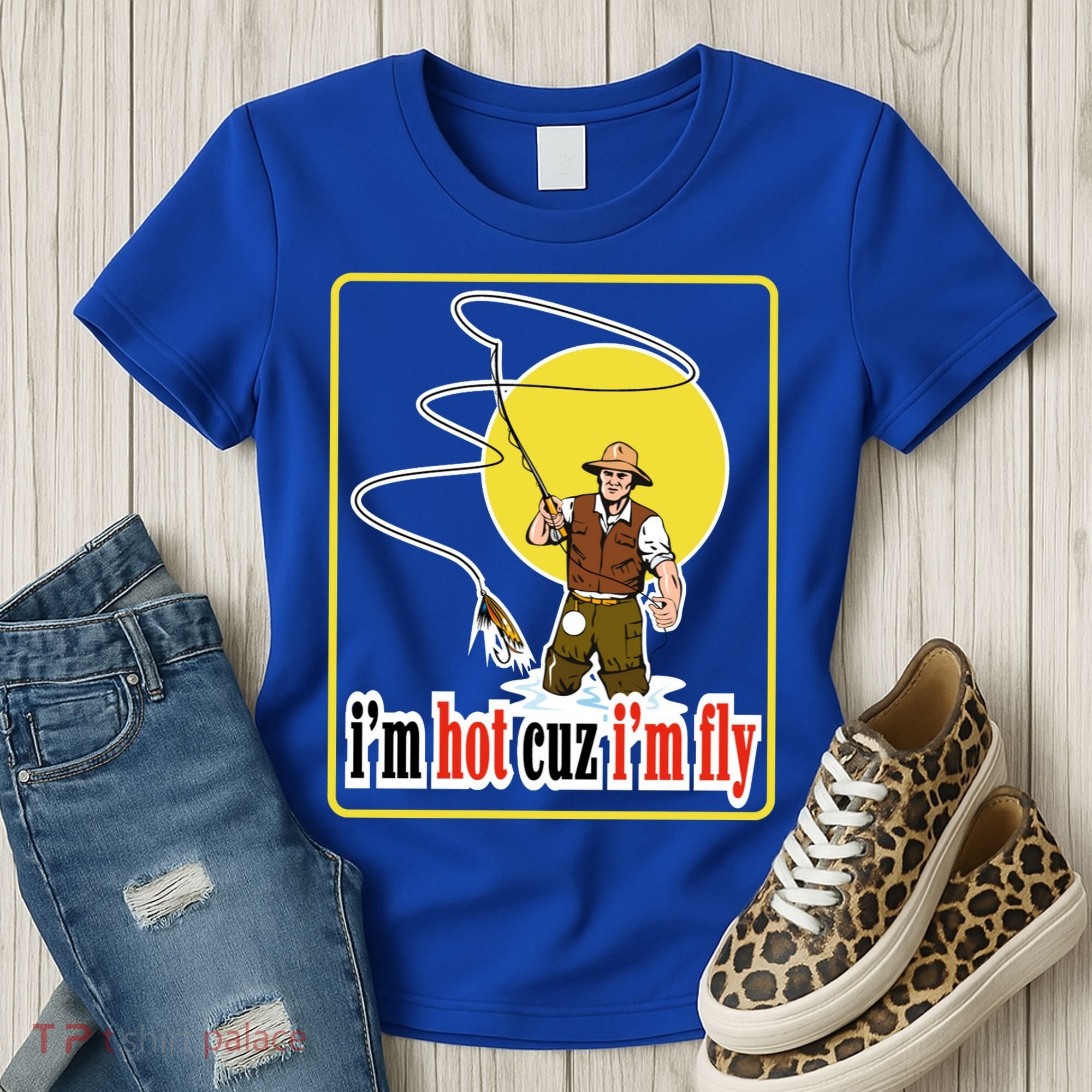 I'm Hot Cuz I'm Fly Fly Fishing Funny Women's T-Shirt