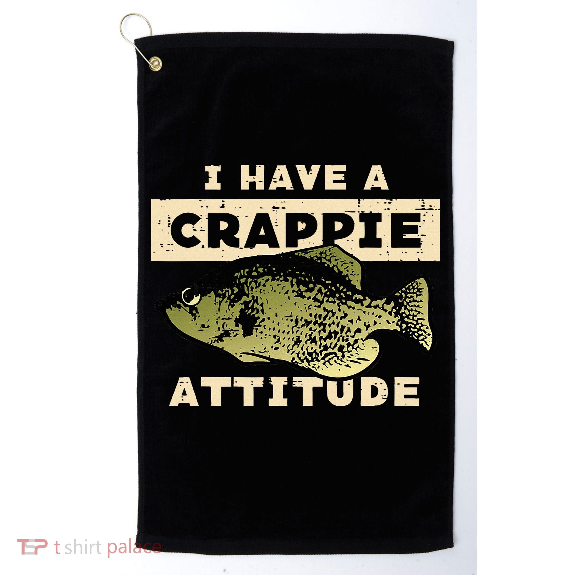 I Have Crappie Attitude Fishing Funny Fish Golf Towel