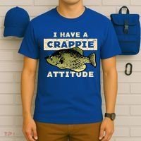 I Have Crappie Attitude Fishing Funny Fish T-Shirt thumb 6