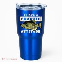 I Have Crappie Attitude Fishing Funny Fish Tumbler thumb 0