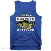 I Have Crappie Attitude Fishing Funny Fish Tank Top thumb 0