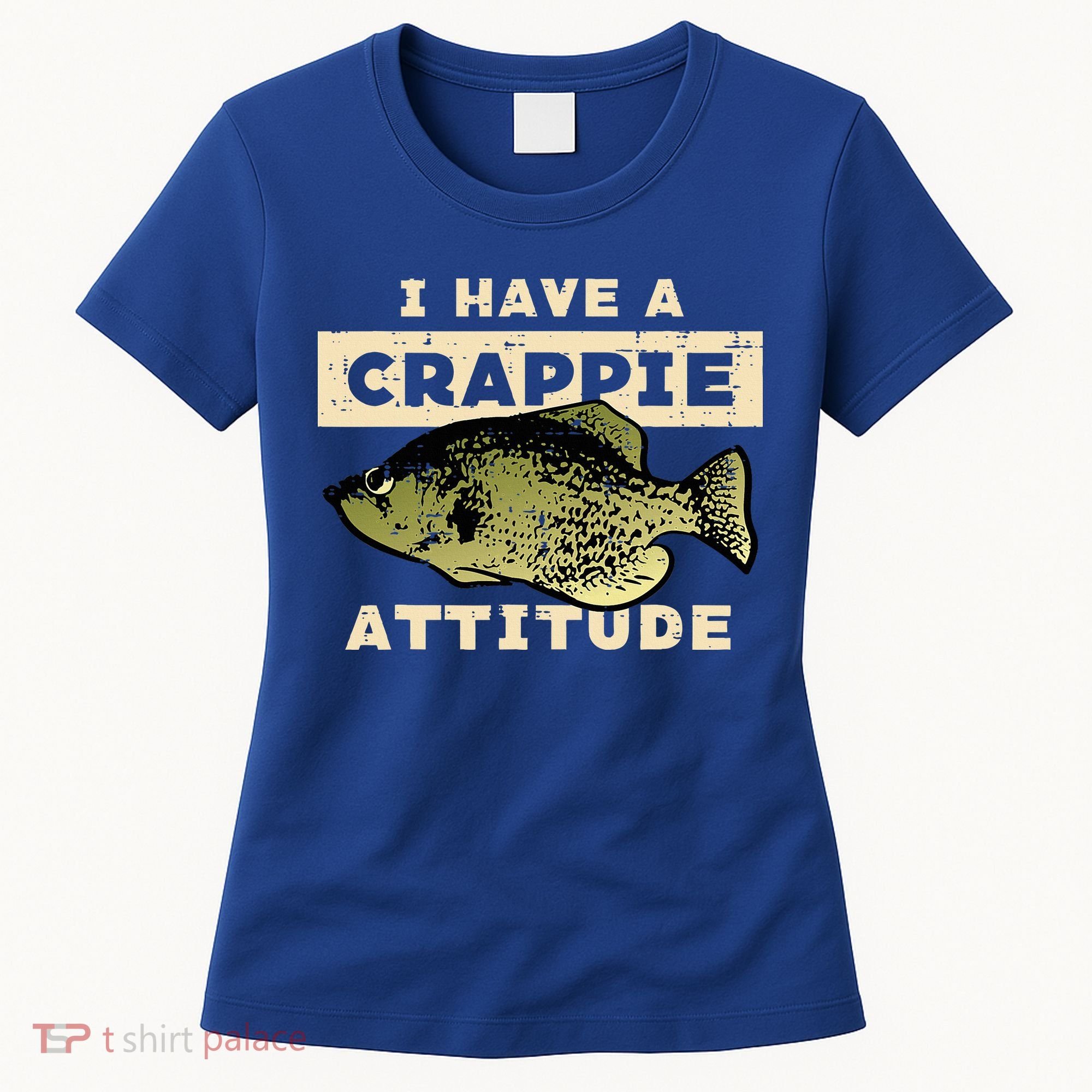 I Have Crappie Attitude Fishing Funny Fish Women's T-Shirt