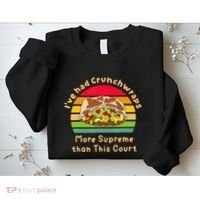 I’Ve Had Crunchwraps More Supreme Than This Court Sweatshirt thumb 2